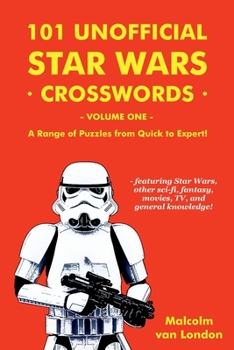 Paperback 101 Unofficial Star Wars Crosswords - Volume 1: A Range of Puzzles from Quick to Expert! Book