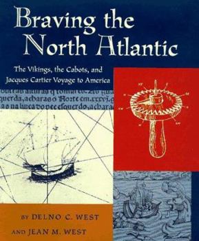 Hardcover Braving the North Atlantic: The Vikings, the Cabots, and Jacques Cartier Voyage to America Book