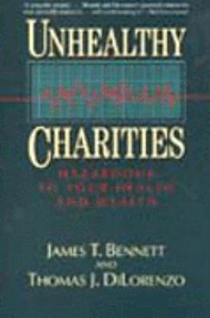 Paperback Unhealthy Charities: Hazardous To Your Health And Wealth Book