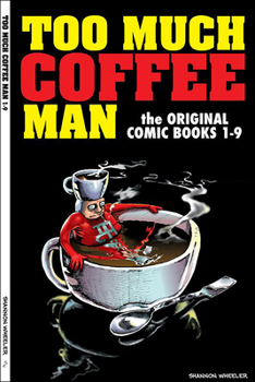 Paperback Too Much Coffee Man: The Original Comic Books #1-9 Book