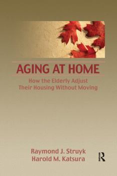 Hardcover Aging at Home: How the Elderly Adjust Their Housing Without Moving Book