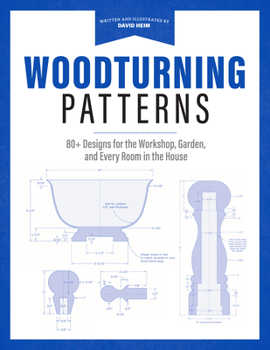 Paperback Woodturning Patterns: 80+ Designs for the Workshop, Garden, and Every Room in the House Book