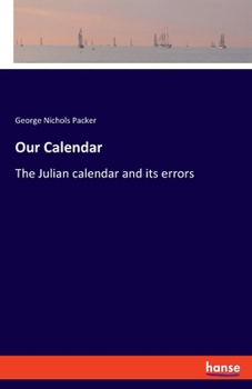 Paperback Our Calendar: The Julian calendar and its errors Book