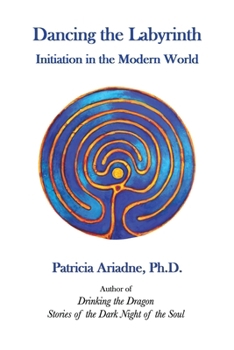 Paperback Dancing the Labyrinth: Initiation in the Modern World Book