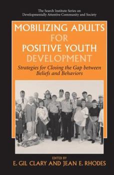 Paperback Mobilizing Adults for Positive Youth Development: Strategies for Closing the Gap Between Beliefs and Behaviors Book