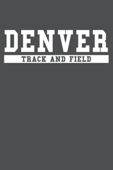Paperback Denver Track And Field: American Campus Sport Lined Journal Notebook Book