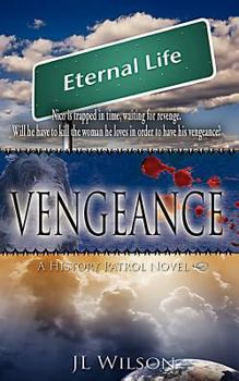 Vengeance: A History Patrol Novel - Book #2 of the History Patrol