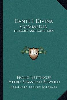 Paperback Dante's Divina Commedia: Its Scope And Value (1887) Book