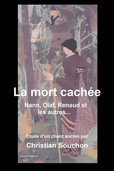 Paperback La mort cachée: Nann, Olaf, Renaud et les autres [French] Book