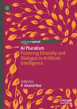 AI Pluralism: Fostering Diversity and Dialogue in Artificial Intelligence