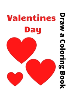 Paperback Draw a Coloring Book Valentines Day: for Children and their Parents Book