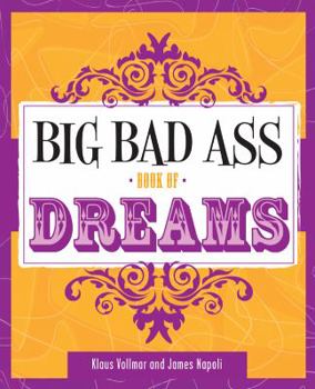 Paperback Big Bad Ass Book of Dreams Book