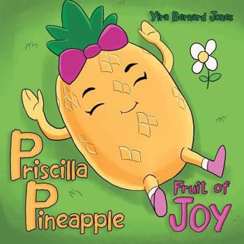 Paperback Priscilla Pineapple: Fruit of Joy Book