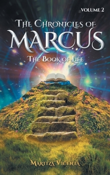 The Chronicles of Marcus Vol. 2: The Book of Life: The Book of Life