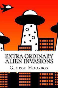 Paperback Extra Ordinary Alien Invasions Book