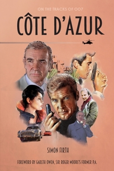 Paperback Côte d'Azur: Exploring the James Bond connections in the South of France Book