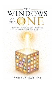 Paperback The Windows of The One: How the Source experiences reality through us Book