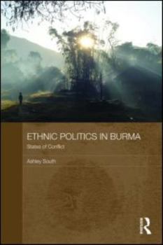 Ethnic Politics in Burma: States of Conflict. Routledge Contemporary Southeast Asia Series. - Book  of the Routledge Contemporary Southeast Asia Series