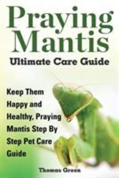 Paperback Praying Mantis Ultimate Care Guide Book