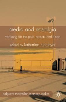 Paperback Media and Nostalgia: Yearning for the Past, Present and Future Book