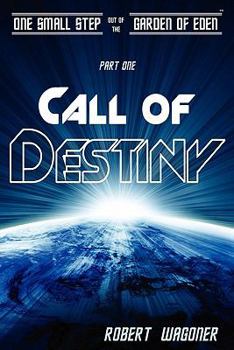 Paperback Call of Destiny: One Small Step out of the Garden of Eden Book