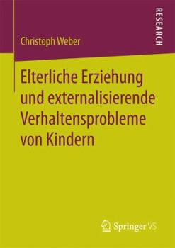 Paperback Elterliche Erziehung Und Externalisierende Verhaltensprobleme Von Kindern [German] Book