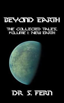 Paperback Beyond Earth: The collected tales, Volume 1: New Earth Book