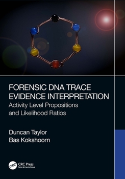 Paperback Forensic DNA Trace Evidence Interpretation: Activity Level Propositions and Likelihood Ratios Book