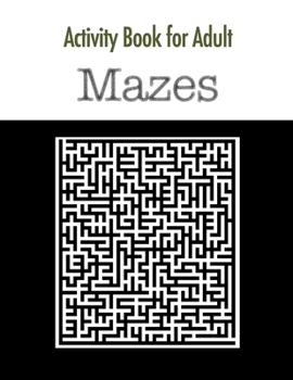 Paperback Activity Book for adult Mazes: Brain Games & Giant Maze Book Puzzlers for Adults Book