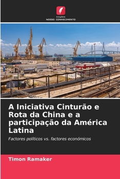 Paperback A Iniciativa Cinturão e Rota da China e a participação da América Latina [Portuguese] Book