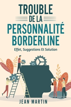 Paperback Trouble de la Personnalité Borderline: effet, suggestions et solution [French] Book