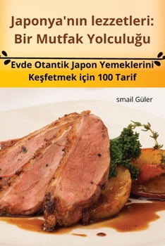Paperback Japonya'nın lezzetleri: Bir Mutfak Yolculuğu [Turkish] Book