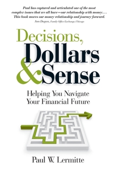 Paperback Decisions, Dollars & Sense: Helping you navigate your financial future (Family Finances: Dollars and Sense Book 3) Book