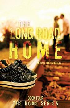 The Long Road Home - Book #4 of the Home