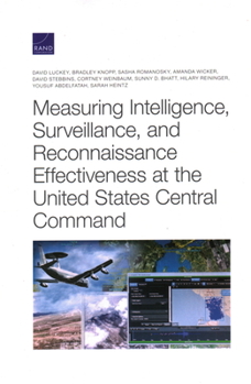 Paperback Measuring Intelligence, Surveillance, and Reconnaissance Effectiveness at the United States Central Command Book