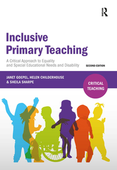 Hardcover Inclusive Primary Teaching: A Critical Approach to Equality and Special Educational Needs and Disability Book