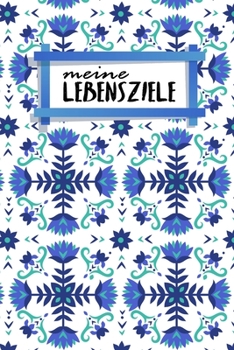 Paperback Meine Lebensziele: Notizbuch - Blanko Liniert -120 Seiten - A5 - Notebook - Diary - Bucket List - Things To Do - Erleben - Meine Ziele - [German] Book