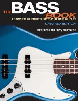 Paperback The Bass Book: A Complete Illustrated History of Bass Guitars Book
