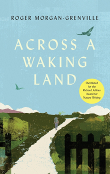 Paperback Across a Waking Land: A 1,000-Mile Walk Through a British Spring Book