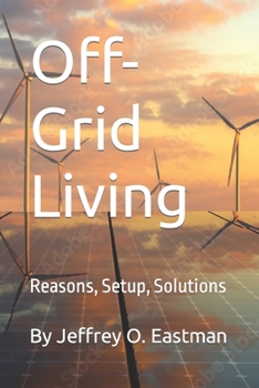 Paperback Off-Grid Living: Reasons, Setup, Solutions Book