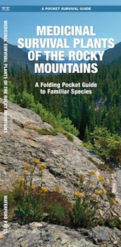 Paperback Medicinal Survival Plants of the Rocky Mountains: A Folding Pocket Guide to Familiar Species Book