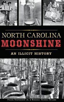 Hardcover North Carolina Moonshine: An Illicit History Book