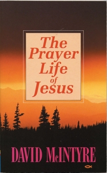 Prayer Life of Jesus: