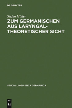 Hardcover Zum Germanischen Aus Laryngaltheoretischer Sicht: Mit Einer Einführung in Die Grundlagen [German] Book