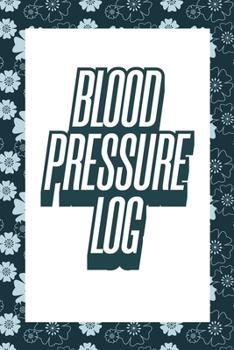 Paperback Blood Pressure Log Book: Blood Pressure & Pulse Tracking Journal Book