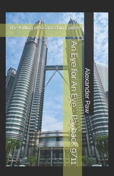 Paperback An Eye for An Eye - Payback 9/11: The Killing of Osama bin Laden Book