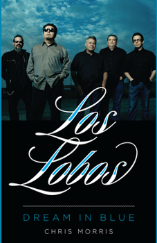 Hardcover Los Lobos: Dream in Blue Book