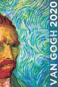 Van Gogh 2020: Art Planner and Datebook Monthly Weekly Scheduler and Organizer | Vertical Days Dated Layout with Monday Start | Aesthetic Elegant Agenda and Daily Appointment Book (Painting Series)