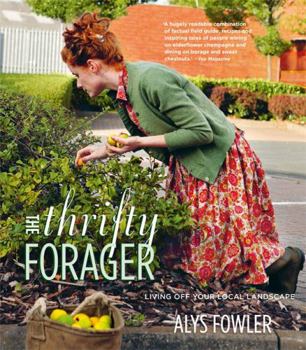 Paperback The Thrifty Forager: Living off your local landscape Book