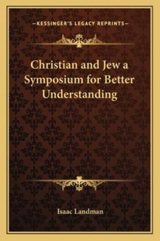 Christian and Jew a Symposium for Better Understanding